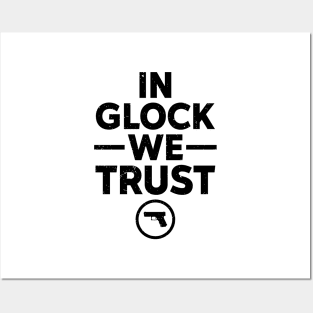 In Glock We Trust Posters and Art
